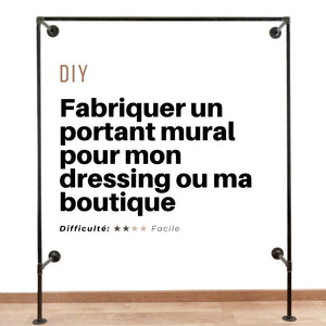 Comment  fabriquer un portant mural pour mon dressing ou ma boutique?